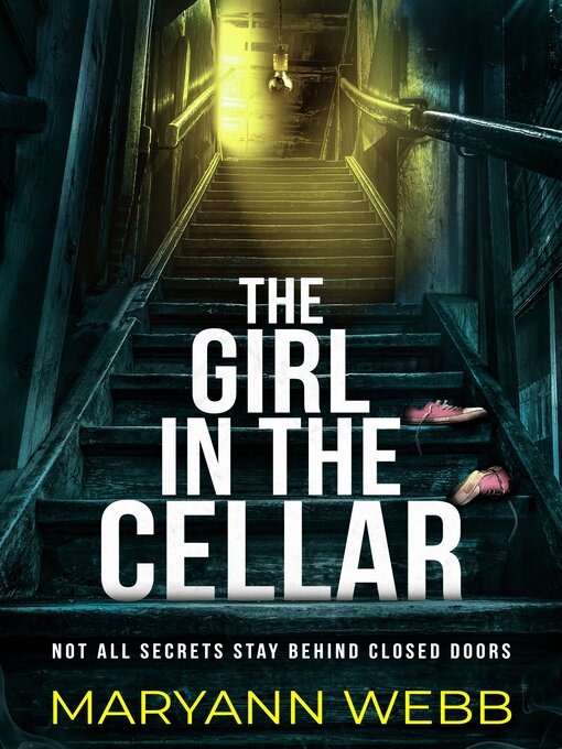 Title details for The Girl in the Cellar by Maryann Webb - Available
